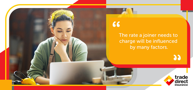 The rate a joiner needs to charge will be influenced by many factors