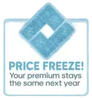 Price freeze! Your premium stays the same next year